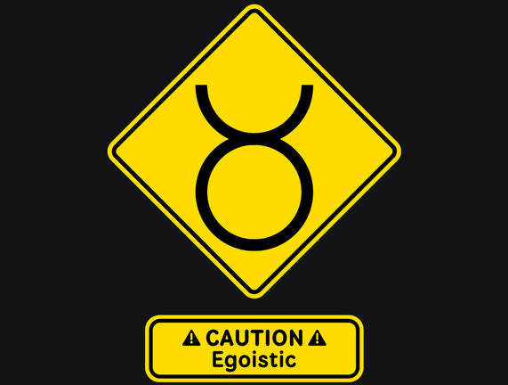 Caution Egoistic