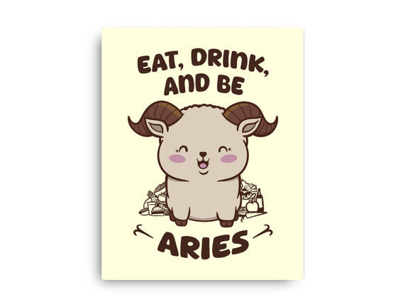 Eat Drink And Be Aries