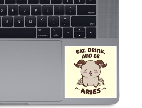 Eat Drink And Be Aries
