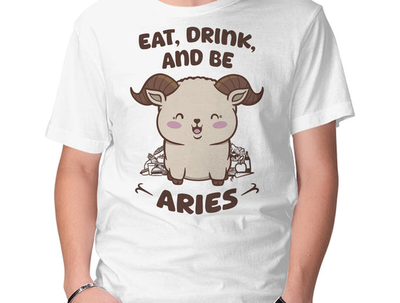 Eat Drink And Be Aries