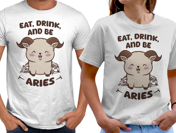 Eat Drink And Be Aries
