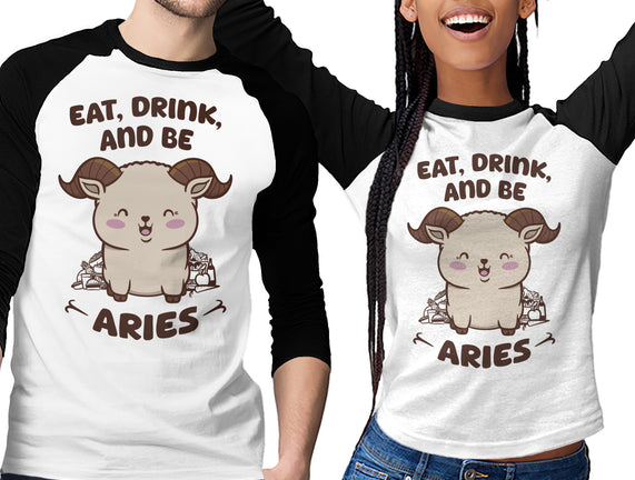 Eat Drink And Be Aries