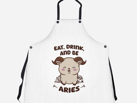 Eat Drink And Be Aries