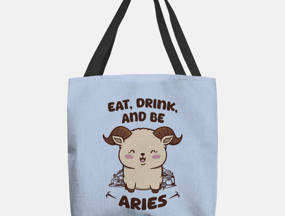Eat Drink And Be Aries