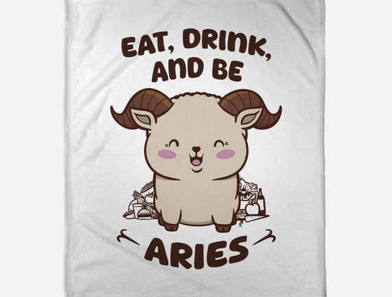 Eat Drink And Be Aries