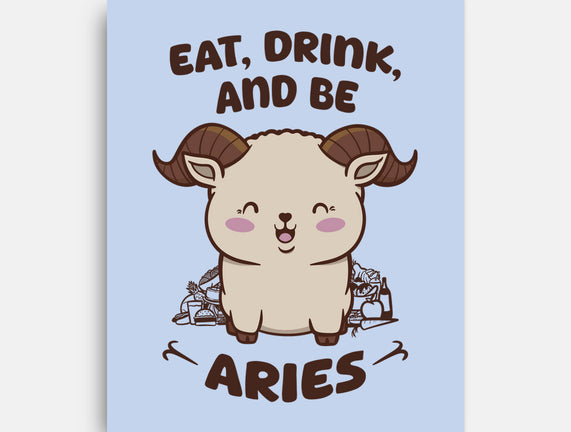 Eat Drink And Be Aries