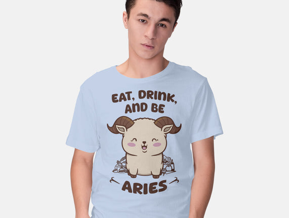 Eat Drink And Be Aries