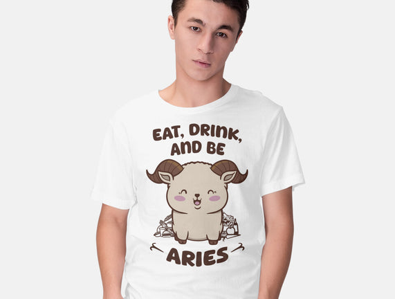 Eat Drink And Be Aries