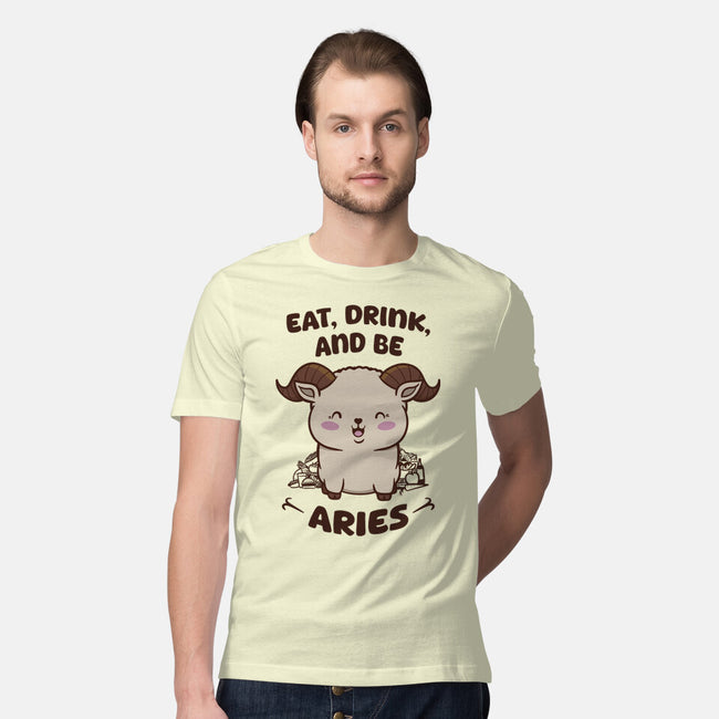 Eat Drink And Be Aries-Mens-Premium-Tee-WatershipBound