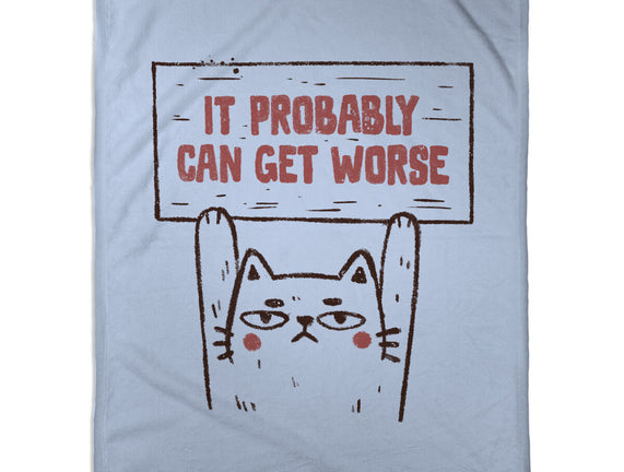 It Probably Can Get Worse