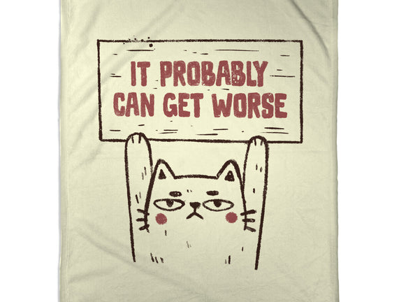 It Probably Can Get Worse