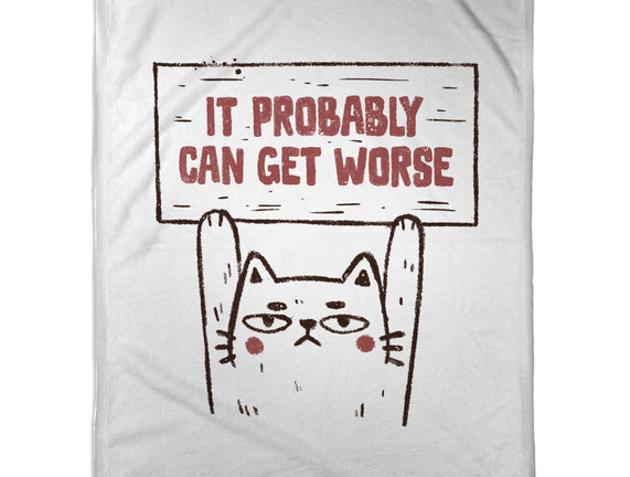 It Probably Can Get Worse