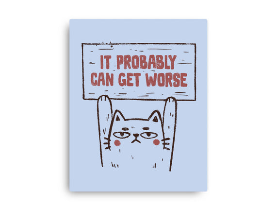 It Probably Can Get Worse