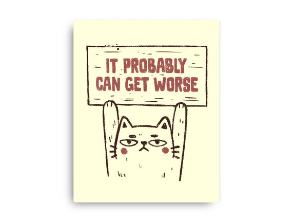 It Probably Can Get Worse