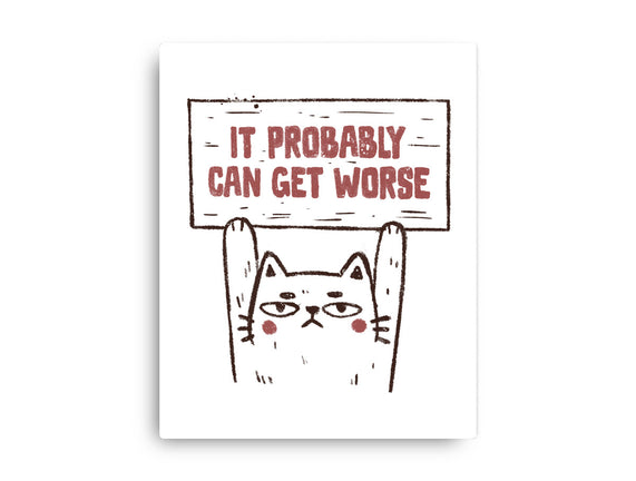 It Probably Can Get Worse