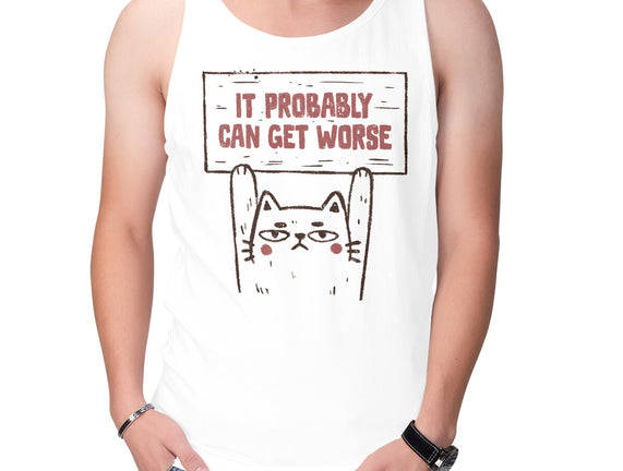 It Probably Can Get Worse