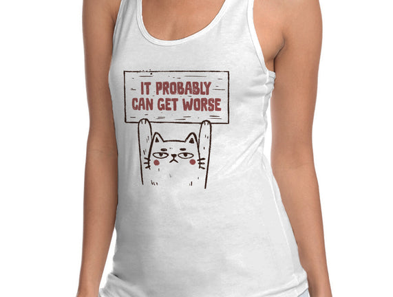 It Probably Can Get Worse