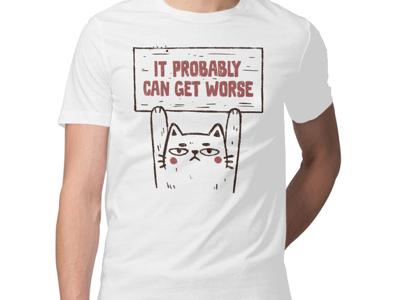 It Probably Can Get Worse
