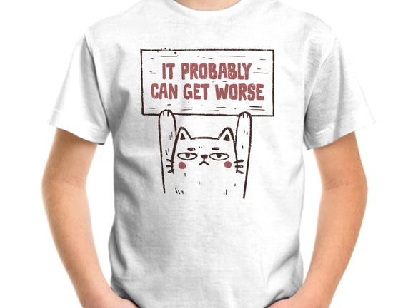 It Probably Can Get Worse