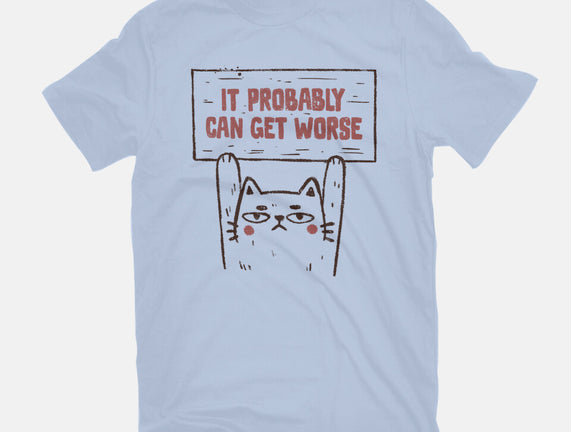 It Probably Can Get Worse