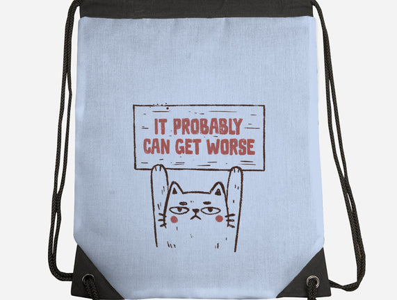 It Probably Can Get Worse