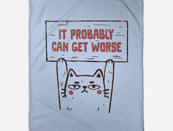 It Probably Can Get Worse
