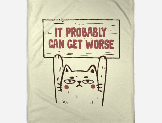 It Probably Can Get Worse