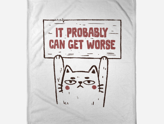 It Probably Can Get Worse