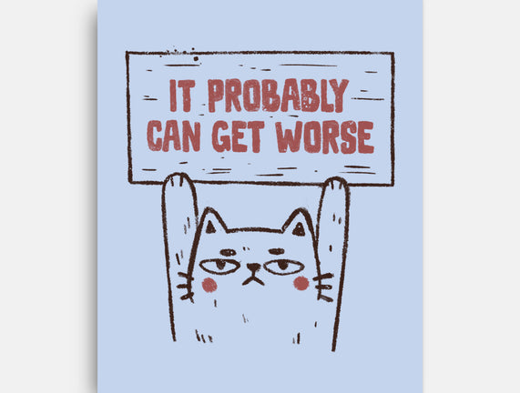 It Probably Can Get Worse