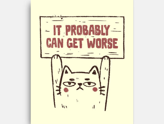 It Probably Can Get Worse