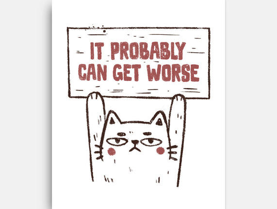 It Probably Can Get Worse