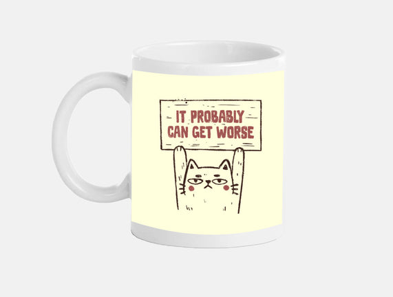 It Probably Can Get Worse