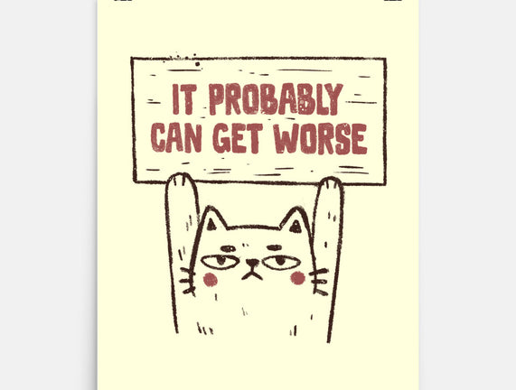 It Probably Can Get Worse