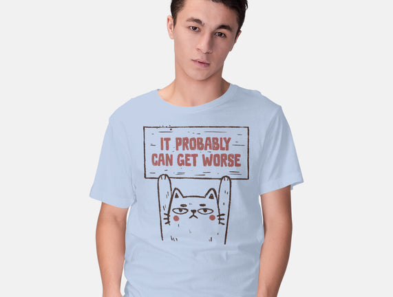 It Probably Can Get Worse