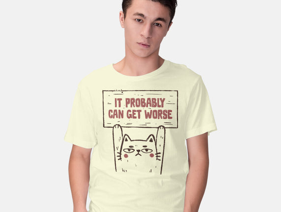 It Probably Can Get Worse