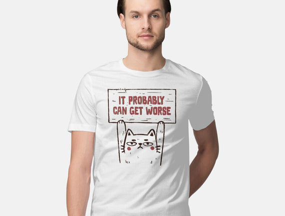 It Probably Can Get Worse