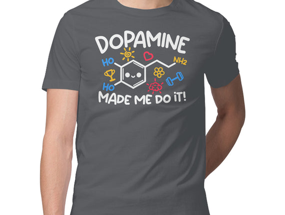 Dopamine Made Me Do It