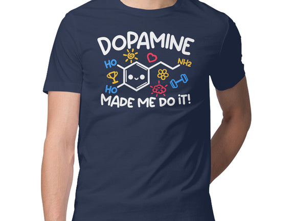 Dopamine Made Me Do It