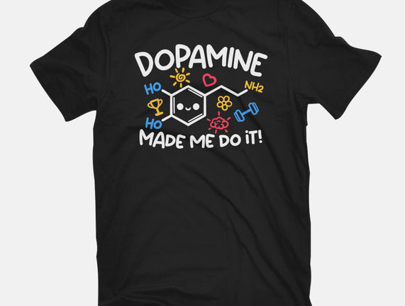 Dopamine Made Me Do It