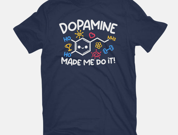 Dopamine Made Me Do It