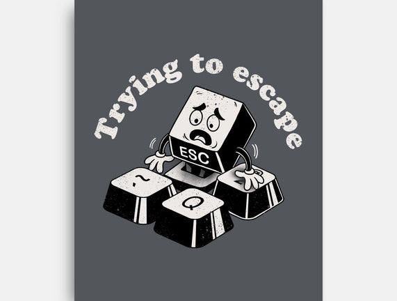Trying To Escape