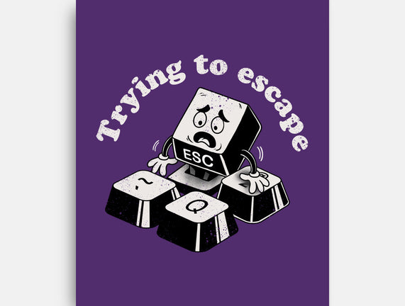 Trying To Escape