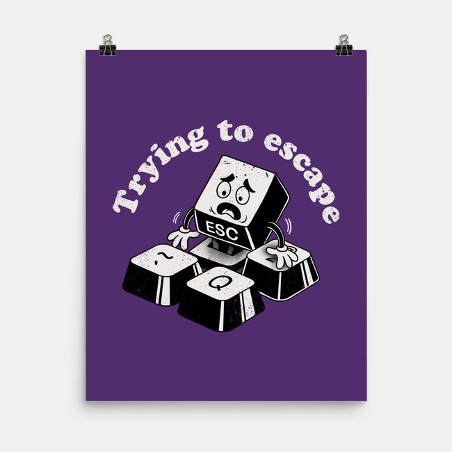 Trying To Escape-None-Matte-Poster-dandingeroz