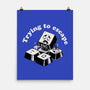Trying To Escape-None-Matte-Poster-dandingeroz