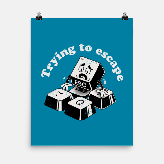 Trying To Escape-None-Matte-Poster-dandingeroz