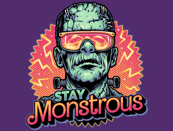 Stay Monstrous