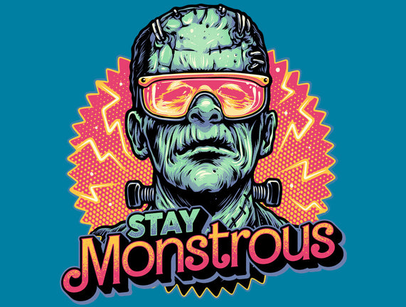 Stay Monstrous