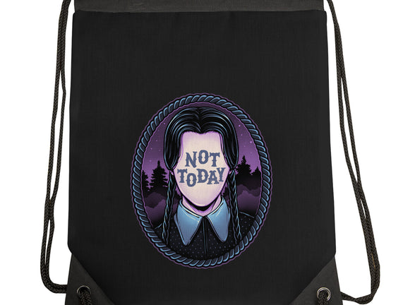 Not Today