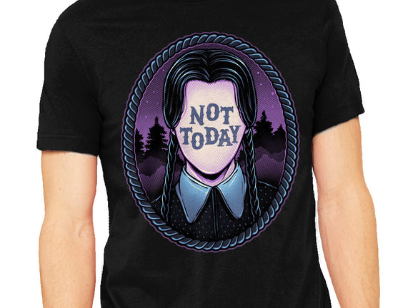 Not Today