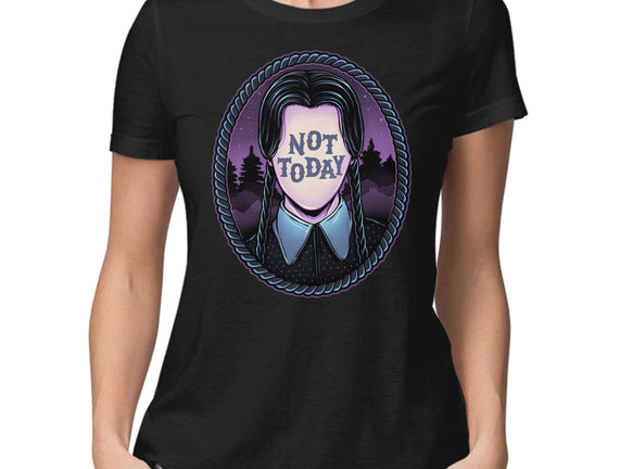 Not Today
